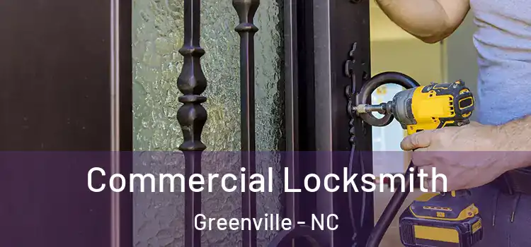 Commercial Locksmith Greenville - NC