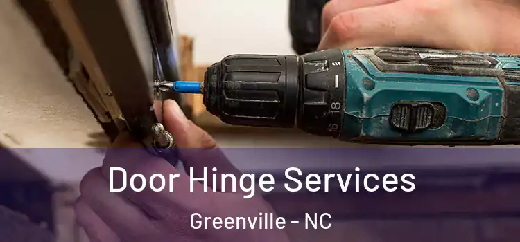 Door Hinge Services Greenville - NC