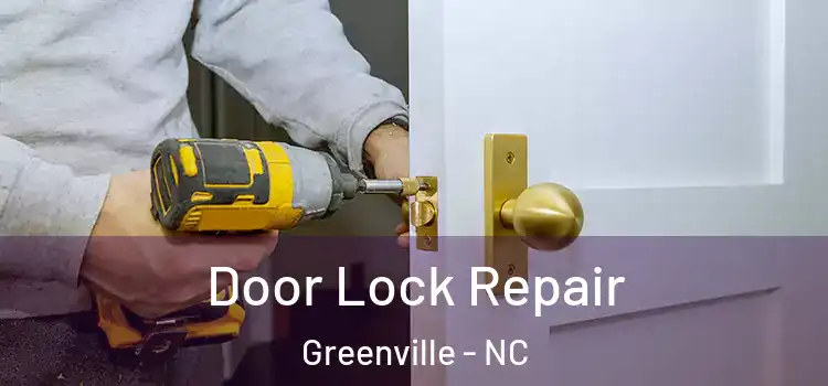 Door Lock Repair Greenville - NC
