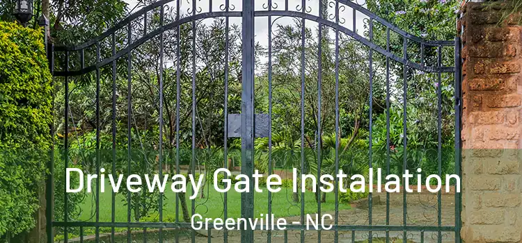 Driveway Gate Installation Greenville - NC