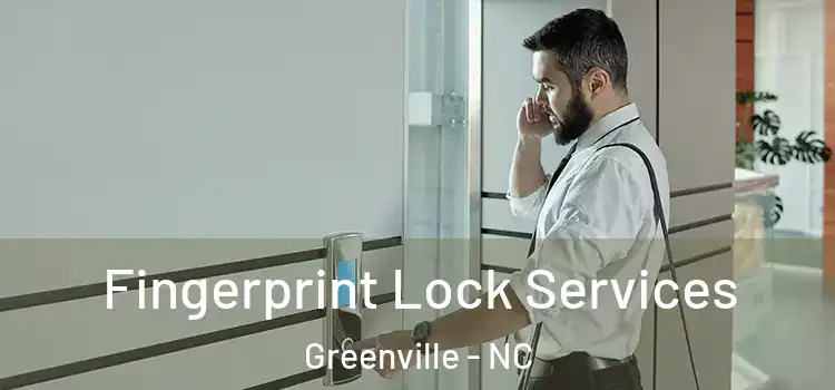 Fingerprint Lock Services Greenville - NC