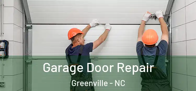  Garage Door Repair Greenville - NC