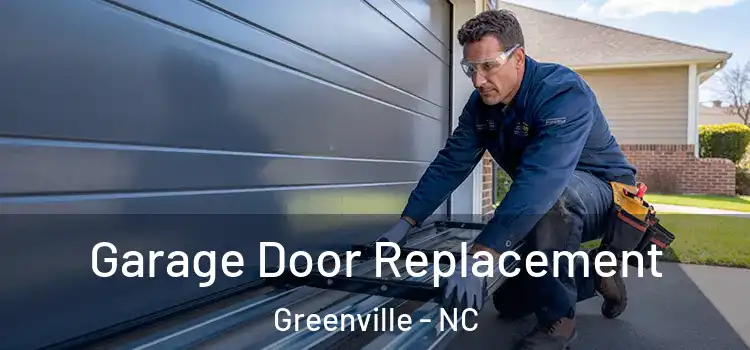  Garage Door Replacement Greenville - NC