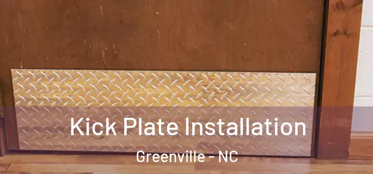 Kick Plate Installation Greenville - NC