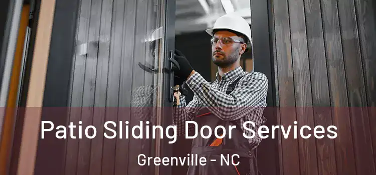 Patio Sliding Door Services Greenville - NC