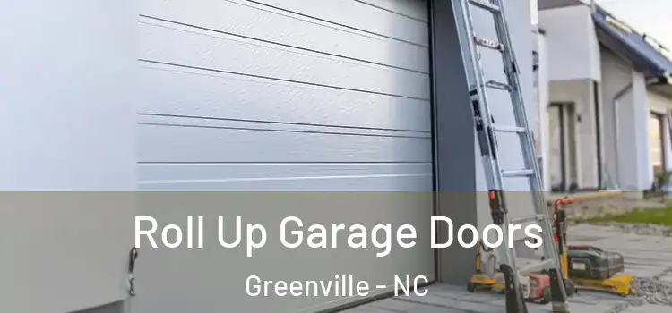  Roll Up Garage Doors Greenville - NC