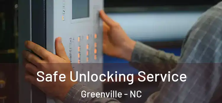 Safe Unlocking Service Greenville - NC