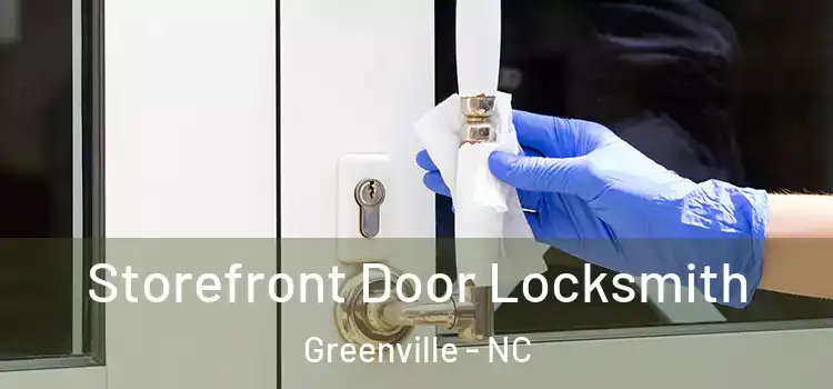  Storefront Door Locksmith Greenville - NC